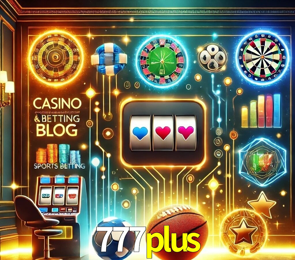 Blog do 777plus com dicas e estratégias para apostas e jogos